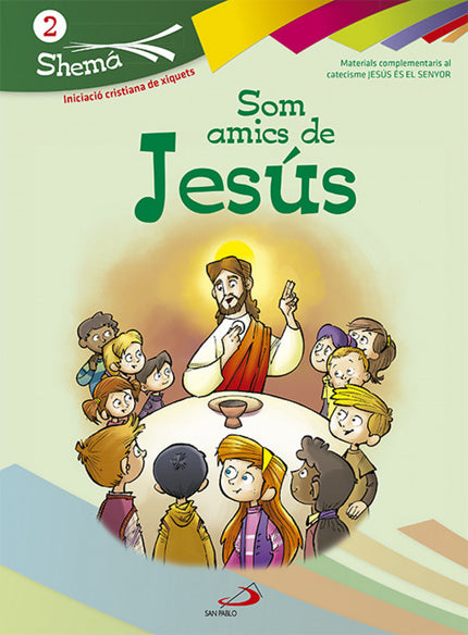 Libro Som Amics De Jesús. Shema 2: El Proyecto Shema desarrolla los temas y contenidos de Jesús es el Señor siguiendo su