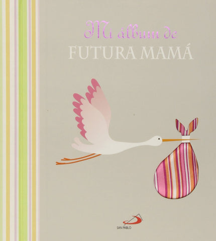Libro Mi álbum De Futura Mamá: Un álbum para conservar todos los recuerdos del embarazo, desde el momento de conocer la 