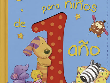 Libro Cuentos Para Niños De 1 Año: Cuentos ilustrados especialmente seleccionados para leer a niños de un año de edad qu