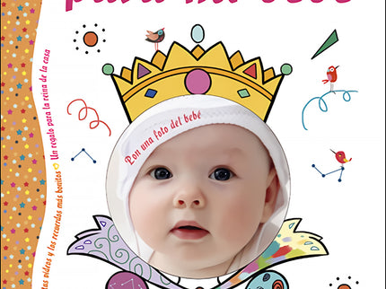 Libro El álbum Para Mi Bebé: Un álbum ilustrado pensado para guardar los momentos más importantes de la vida del bebé y 