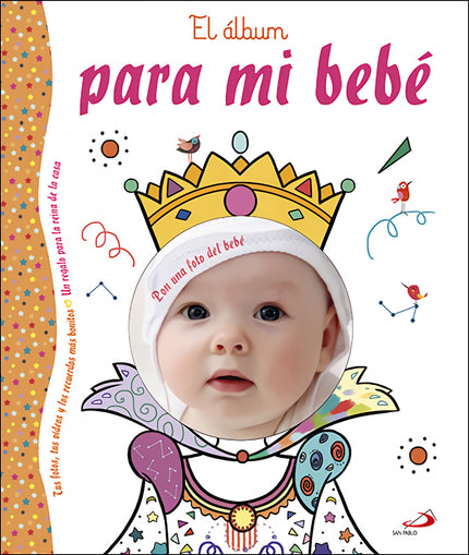 Libro El álbum Para Mi Bebé: Un álbum ilustrado pensado para guardar los momentos más importantes de la vida del bebé y 
