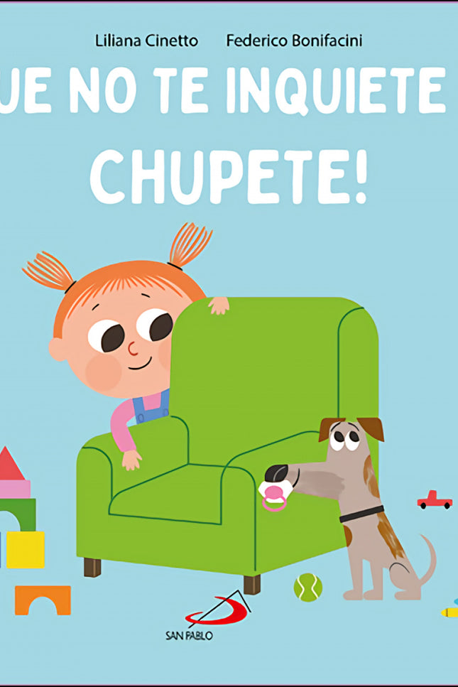¡que No Te Inquiete El Chupete!