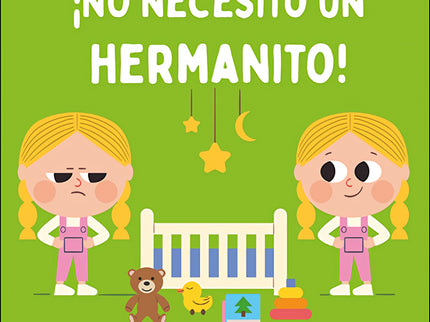 ¡no Necesito Un Hermanito!