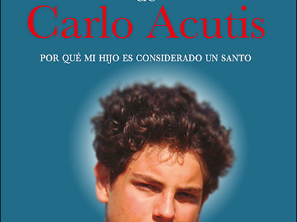 EL SECRETO DE CARLO ACUTIS - Antonia Salzano Acutis - TAPA DURA