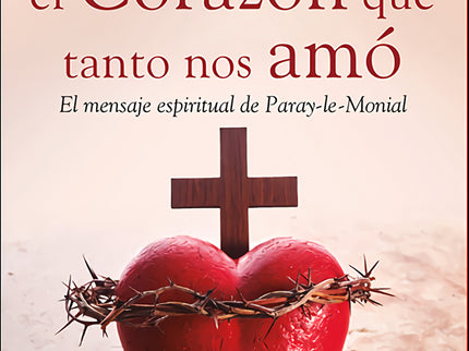 He Aquí El Corazón Que Tanto Nos Amó