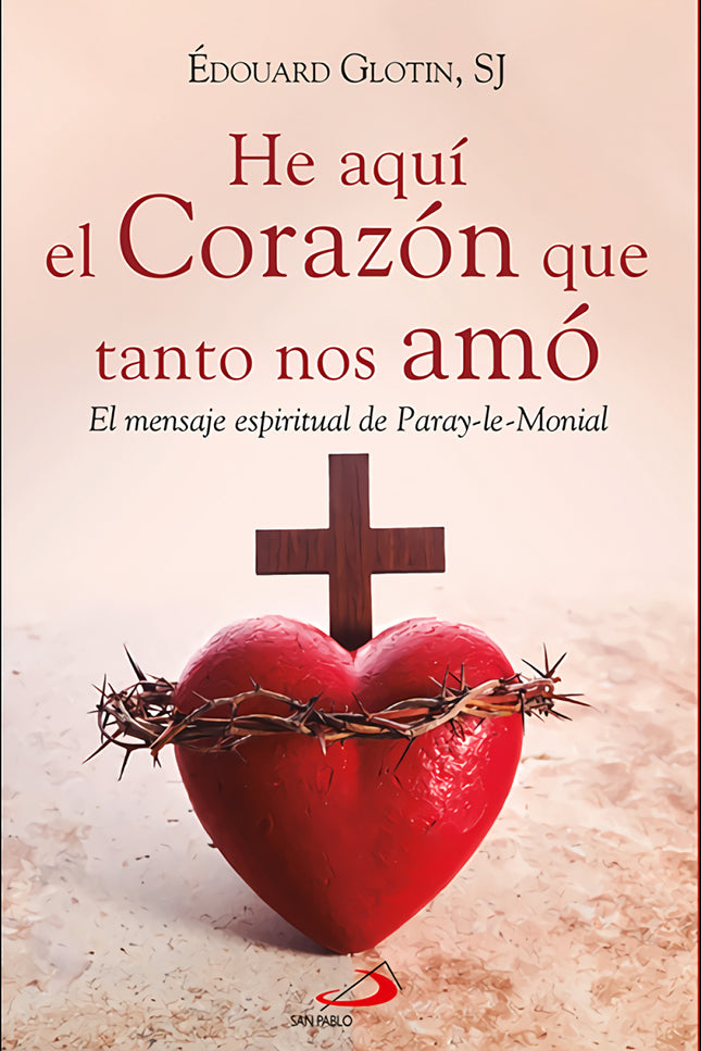 He Aquí El Corazón Que Tanto Nos Amó