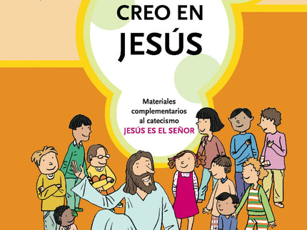 Libro Creo En Jesús 1: Primer libro de los únicos materiales que siguen paso a paso el Catecismo Jesús es el Señor. Elab