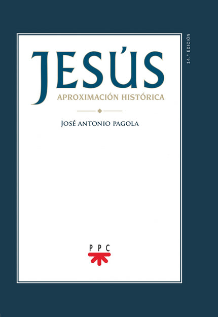 Libro Jesús, Aproximación Histórica: ¿Quién fue Jesús?, ¿cómo entendió su vida?, ¿dónde está la fuerza de su persona y l
