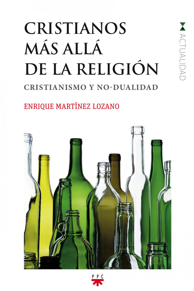 Libro Cristianos Mas Allá De La Religión: Estas páginas intentan «rescatar» algunas palabras básicas del cristianismo -y