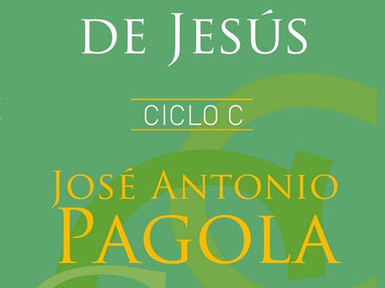 La Buena Noticia de Jesús. Ciclo C - José Antonio Pagola Elorza - Otros