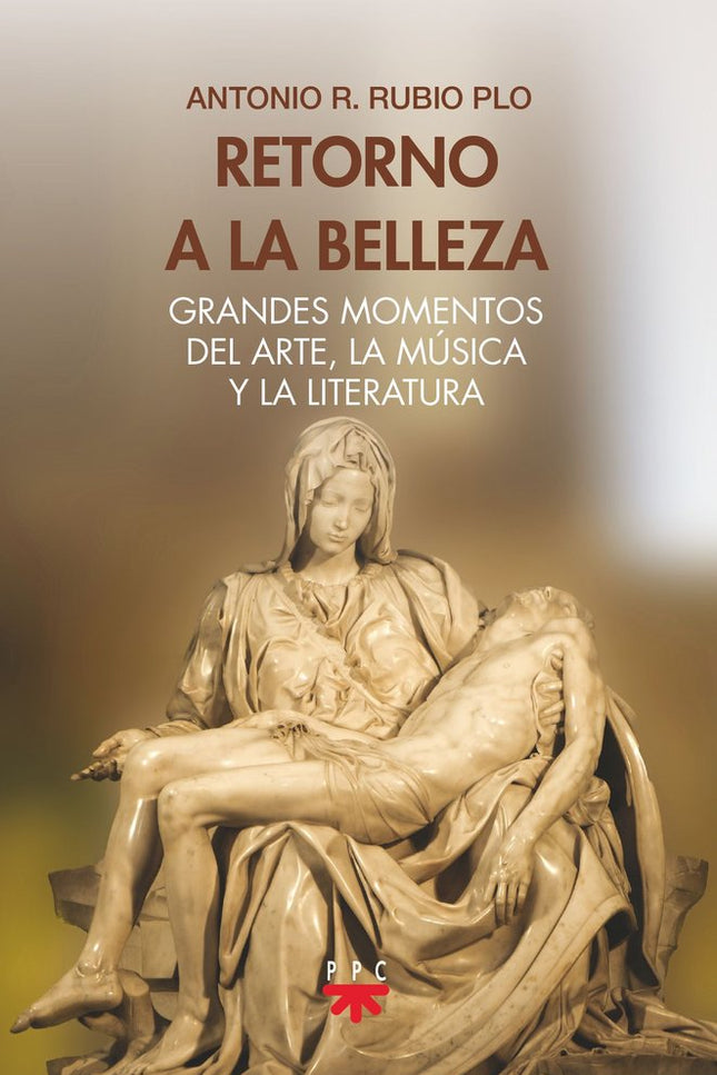 RETORNO A LA BELLEZA - Antonio Rubio Plo - Tapa blanda