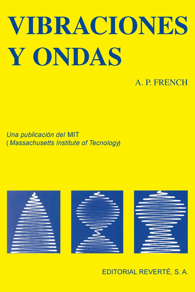 Libro Vibraciones Y Ondas: Esta serie de Introducción a la Física del M. I. T. , una producción directa del trabajo del 
