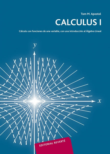 Libro Calculus. I: Los dos tomos de este ?Calculus? sirven muy adecuadamente como textos de dos primeros cursos en estud