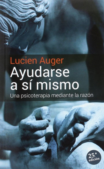 Libro Ayudarse A Si Mismo:psicoterapia Mediante La Razón: Este libro pretende llegar a una explicación verdaderamente sa
