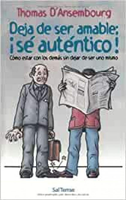 Deja De Ser Amable:¡se Autentico!