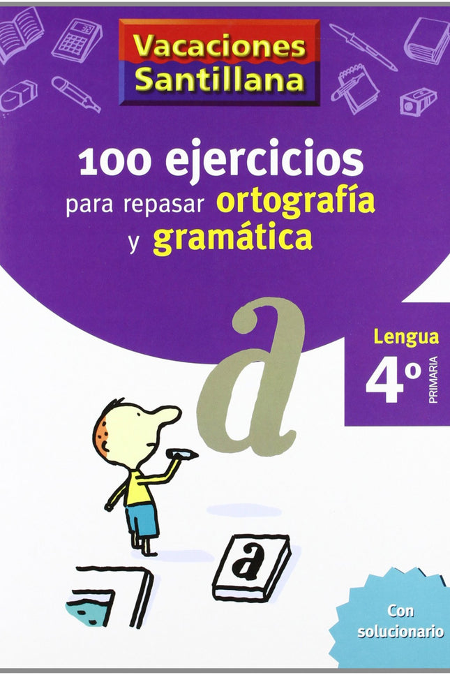 Vacaciones 100 Ejercicios Para Repasar Ortografia Y Gramatica 4º Primaria Santillana