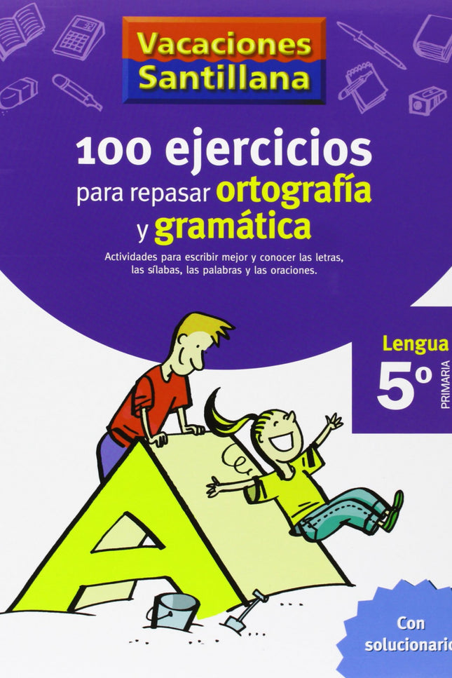 Vacaciones 100 Ejercicios Para Repasar Ortografia Y Gramatica 5º Primaria Santillana