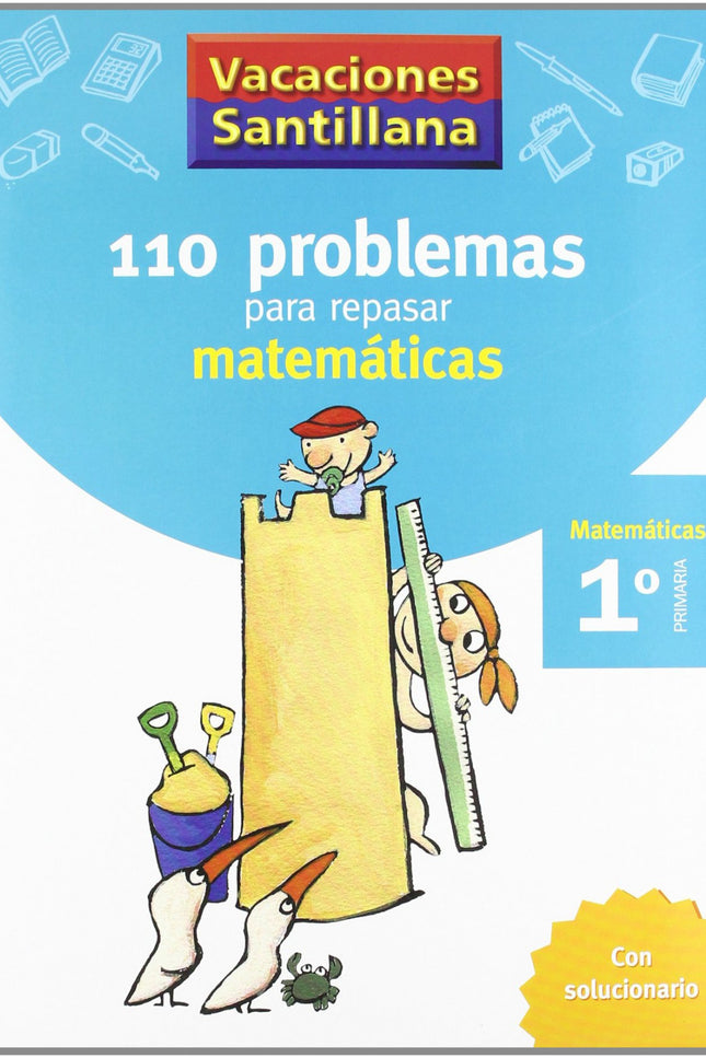 Vacaciones 110 Problemas Para Repasar Matematicas 1º Primaria Santillana