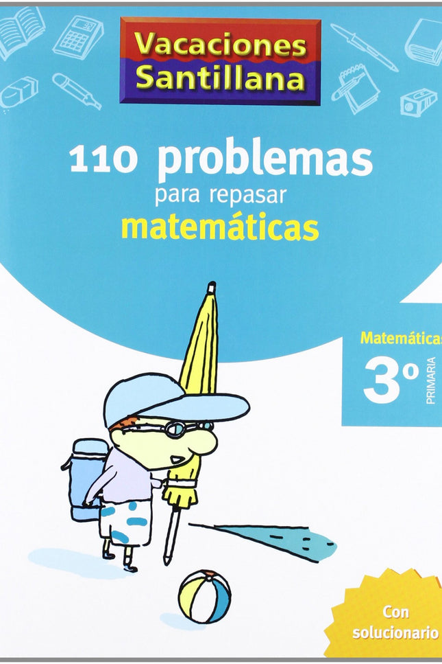 Vacaciones 110 Problemas Para Repasar Matematicas 3 Primaria Santillana