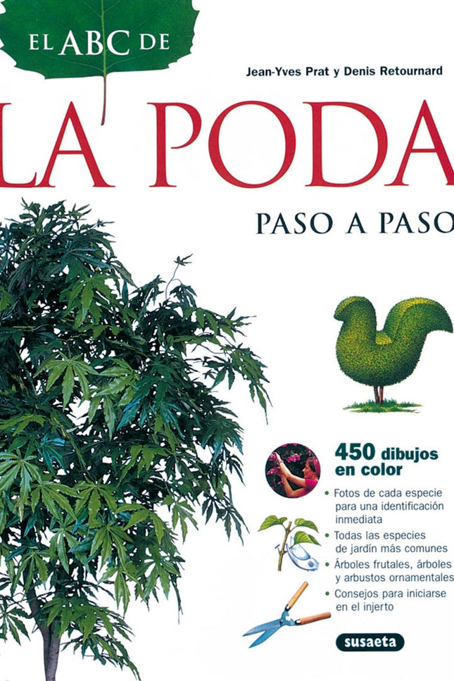 Libro El Abc De La Poda Paso A Paso: Todos los árboles y arbustos exigen una poda regular: así crecen más fuertes, flore
