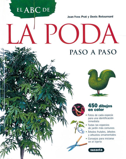 Libro El Abc De La Poda Paso A Paso: Todos los árboles y arbustos exigen una poda regular: así crecen más fuertes, flore