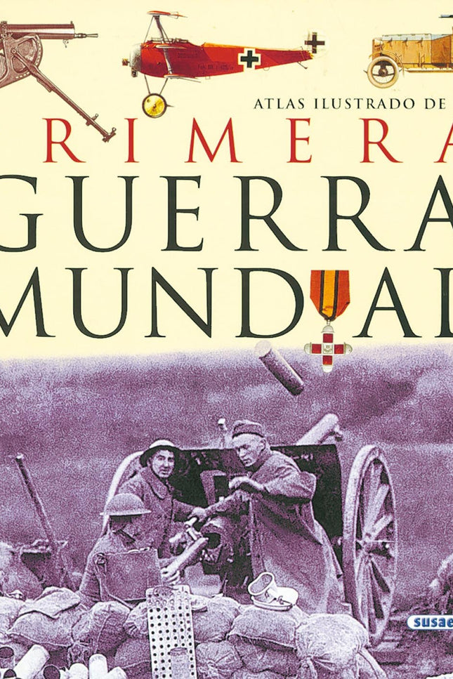 Libro Atlas Ilustrado De La Primera Guerra Mundial: Atlas ilustrado de la primera guerra mundialLa Primera Guerra Mundia