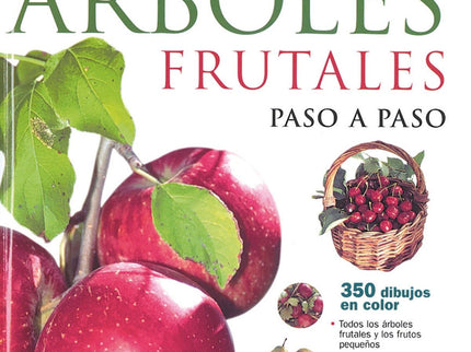 Libro El Abc De Los árboles Frutales Paso A Paso: Para cultivar en el jardín árboles frutales y frutos pequeños hacen fa