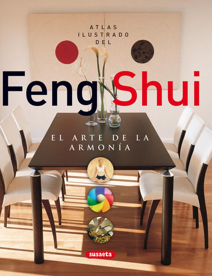 Libro Atlas Ilustrado Del Feng Shui. El Arte De La Armonía: Hacer feng shui en las casas o en los negocios es como tocar