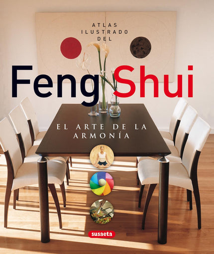 Libro Atlas Ilustrado Del Feng Shui. El Arte De La Armonía: Hacer feng shui en las casas o en los negocios es como tocar