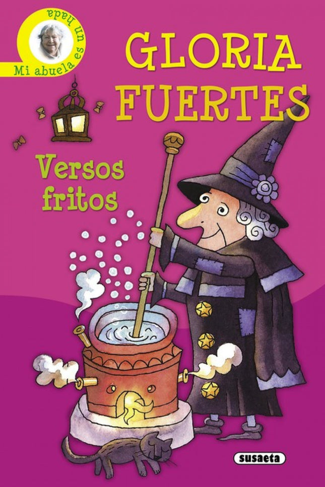 Libro Versos Fritos - Mi Abuela Es Un Hada (biblioteca Gloria Fuertes): Este volumen ofrece al lector una estupenda sele