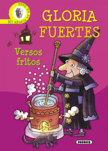 Libro Versos Fritos - Mi Abuela Es Un Hada (biblioteca Gloria Fuertes): Este volumen ofrece al lector una estupenda sele