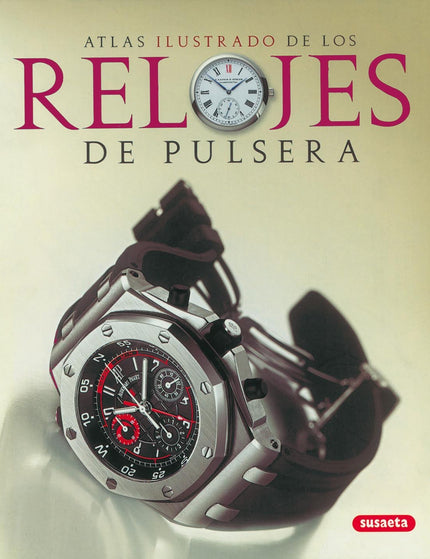 Libro Atlas Ilustrado De Los Relojes De Pulsera: .