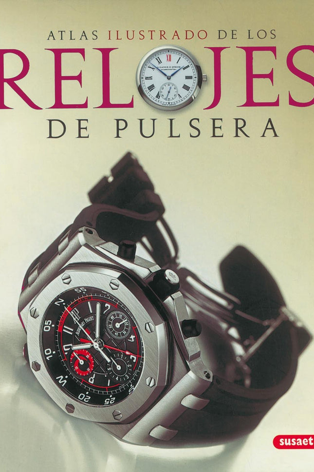 Libro Atlas Ilustrado De Los Relojes De Pulsera: .