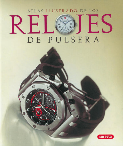 Libro Atlas Ilustrado De Los Relojes De Pulsera: .