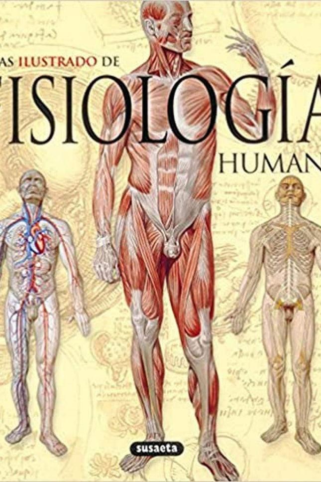 Libro Atlas Ilustrado De La Fisiología Humana: Este atlas aborda en profundidad el estudio de la fisiología humana, cien