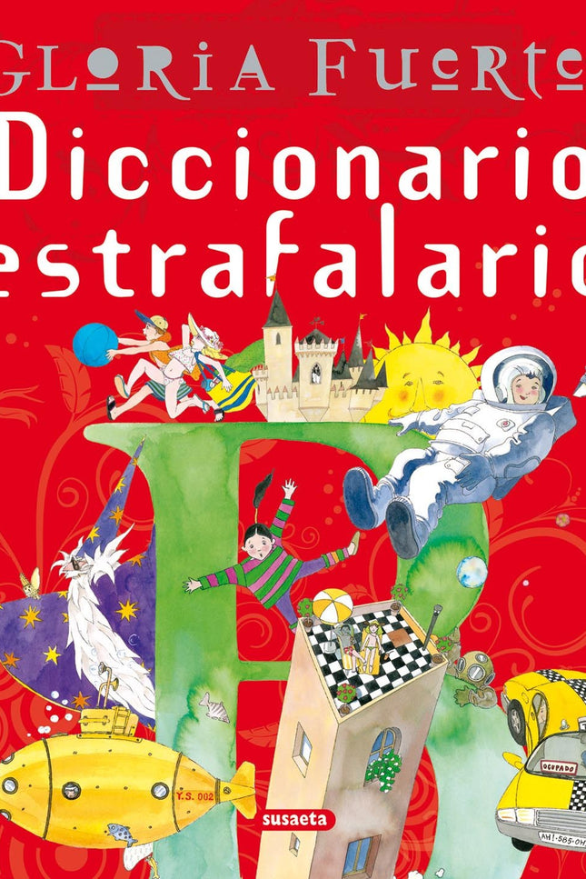 Libro Diccionario Estrafalario De Gloria Fuertes: Un diccionario diferente, ameno, divertido, en el que la autora descri