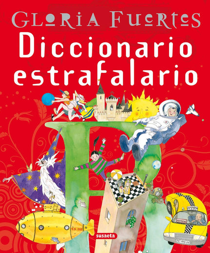 Libro Diccionario Estrafalario De Gloria Fuertes: Un diccionario diferente, ameno, divertido, en el que la autora descri