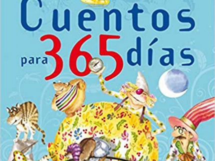 Libro Cuentos Para 365 Días: Los mejores cuentos de Gloria Fuertes están reunidos en este volumen para que tengas 365 dí