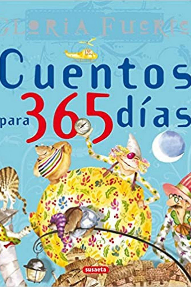 Libro Cuentos Para 365 Días: Los mejores cuentos de Gloria Fuertes están reunidos en este volumen para que tengas 365 dí