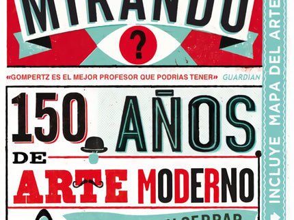 Libro ¿qué Estás Mirando?: ¿Qué es el arte moderno? ¿Por qué se ama o se odia? ¿Y por qué es siempre tan exageradamente 