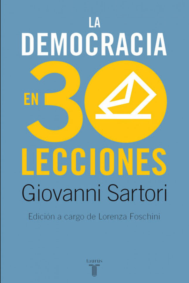 Libro La Democracia En Treinta Lecciones: Un pequeño manual que proporciona al ciudadano un valioso conocimiento para la