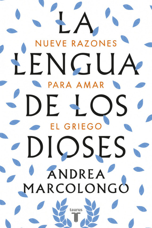Libro La Lengua De Los Dioses: Este maravilloso libro, la sorpresa editorial del año en Italia, posee el poder de desper