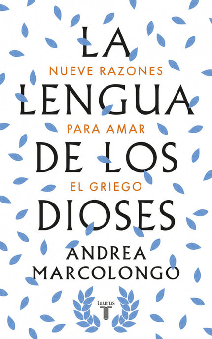 Libro La Lengua De Los Dioses: Este maravilloso libro, la sorpresa editorial del año en Italia, posee el poder de desper