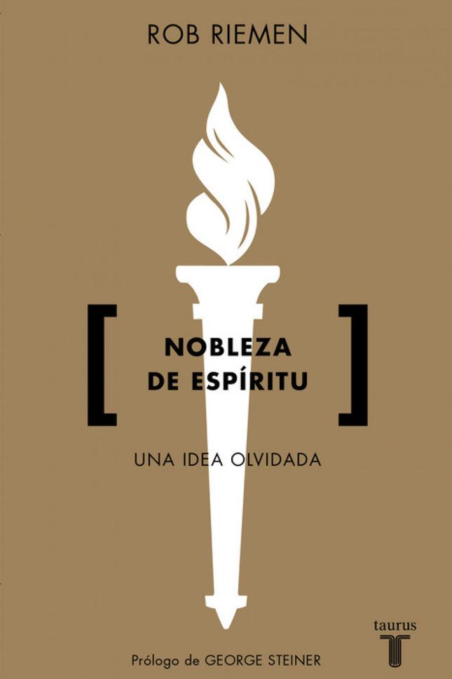 Libro Nobleza De Espíritu: Rob Riemen, uno de los grandes intelectuales europeos contemporáneos, aboga en este libro por