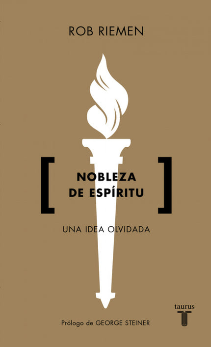 Libro Nobleza De Espíritu: Rob Riemen, uno de los grandes intelectuales europeos contemporáneos, aboga en este libro por
