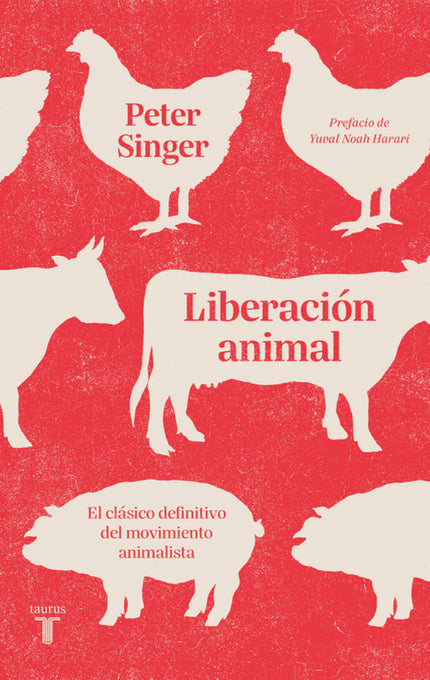Libro Liberación Animal: La Biblia de quienes luchan por los derechos de los animales, con prólogo de Yuval Harari. Este