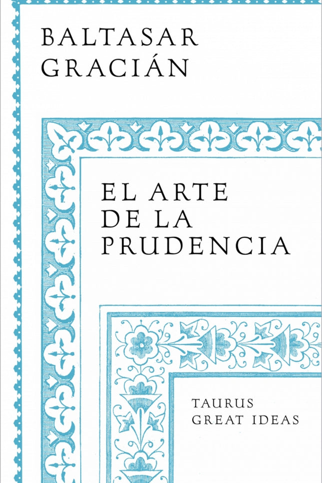 El Arte De La Prudencia (serie Great Ideas)