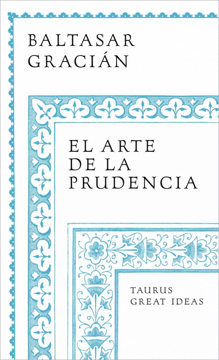 El Arte De La Prudencia (serie Great Ideas)