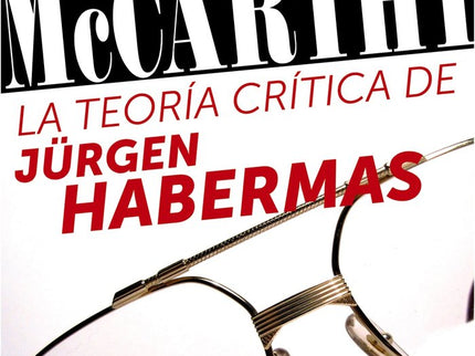 La teoría crítica de Jürgen Habermas - Thomas Mccarthy - Tapa blanda