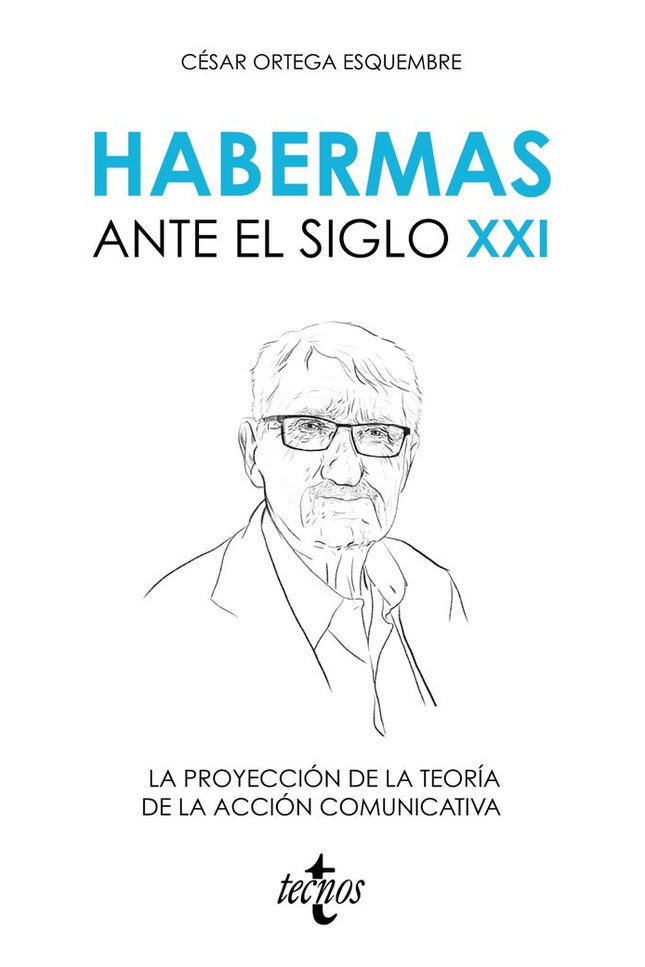 Habermas ante el siglo XXI - César Ortega Esquembre - Tapa blanda